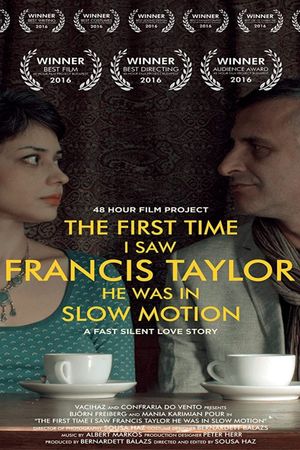 The First Time I Saw Francis Taylor He Was in Slow Motion's poster