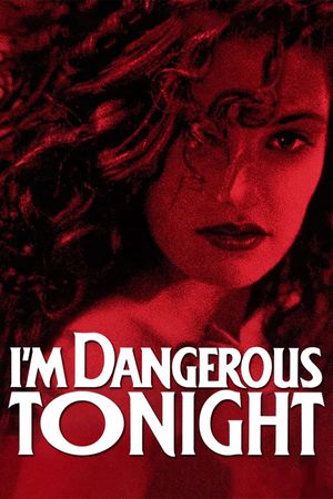 I'm Dangerous Tonight's poster
