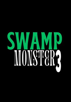Swamp Monster: Final Forest's poster