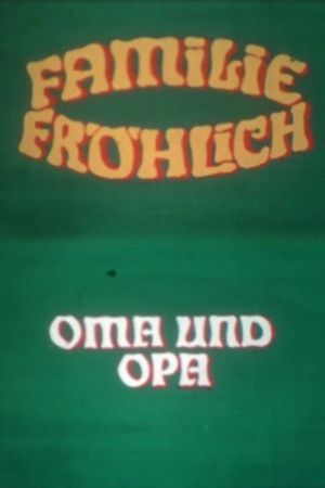 Grandma and Grandpa - Family Fröhlich's poster
