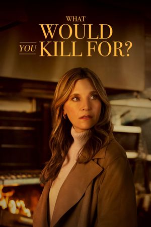 What Would You Kill For?'s poster