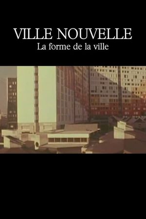 Ville nouvelle : La Forme de la ville's poster