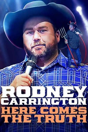 Rodney Carrington: Here Comes the Truth's poster