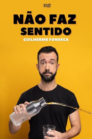 Guilherme Fonseca: Não Faz Sentido's poster