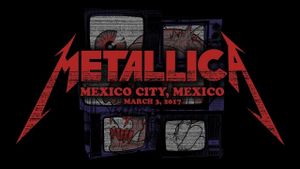 Metallica: Live in Mexico City, Mexico - March 3, 2017's poster