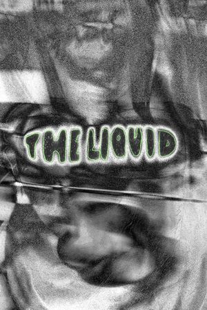 The Liquid's poster