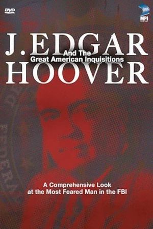 J. Edgar Hoover and the Great American Inquisitions's poster