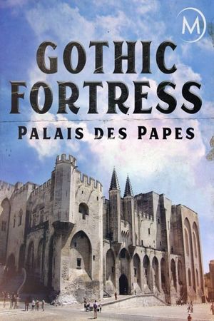 Palais des Papes: A Gothic Fortress's poster