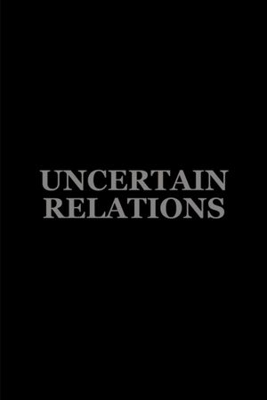 Uncertain Relations's poster