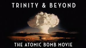 Trinity and Beyond: The Atomic Bomb Movie's poster