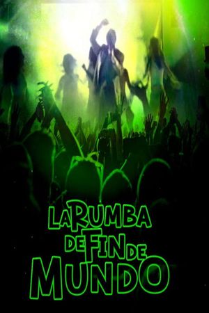 La Rumba De Fin De Mundo's poster