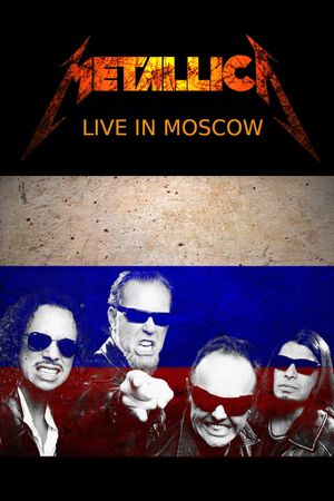 Metallica : Live in Moscow 2019's poster