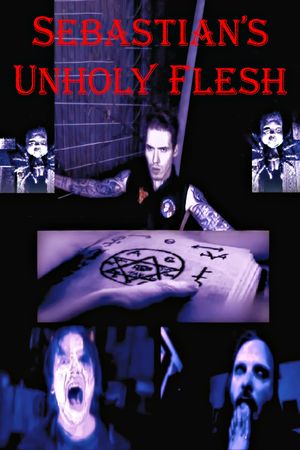 Sebastian's Unholy Flesh's poster