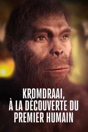 Kromdraai, à la découverte du premier humain's poster