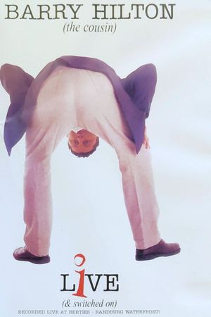 Barry Hilton (the cousin): Live (& switched on)'s poster