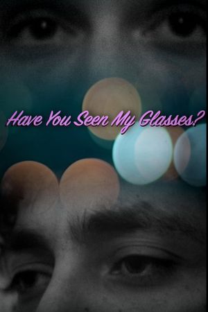 Have You Seen My Glasses?'s poster