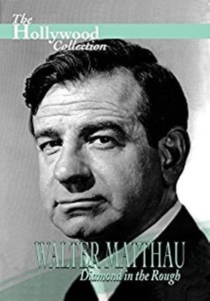 Walter Matthau: Diamond in the Rough's poster