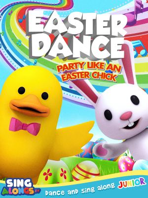 Easter Dance: Party Like An Easter Chick's poster