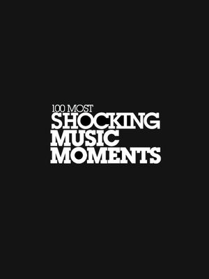 VH1's 100 Most Shocking Music Moments's poster