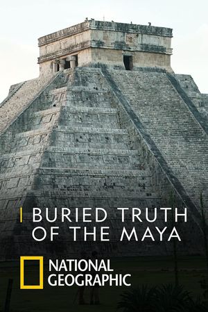 Buried Truth of the Maya's poster