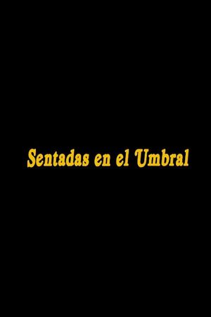 Sentadas en el Umbral's poster