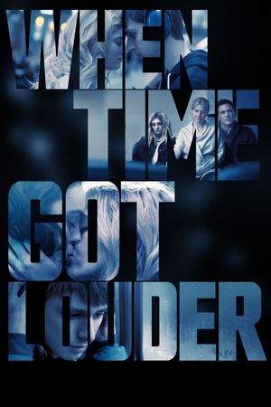 When Time Got Louder's poster