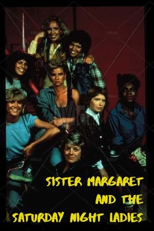 Sister Margaret and the Saturday Night Ladies's poster