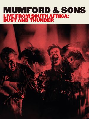 Mumford & Sons Live from South Africa: Dust & Thunder's poster