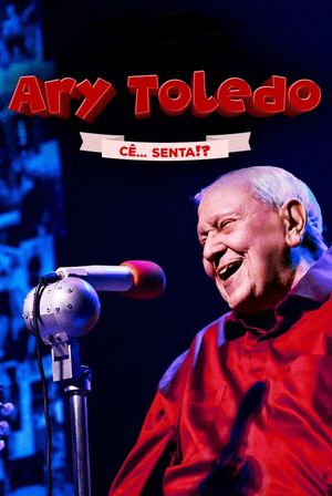Ary Toledo: Cê Senta's poster