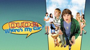 Dude, Where's My Car?'s poster