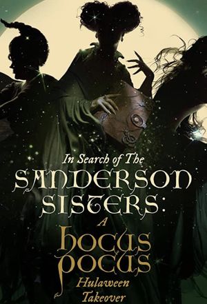 In Search of the Sanderson Sisters: A Hocus Pocus Hulaween Takeover's poster