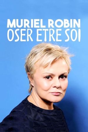 Muriel Robin, oser être soi...'s poster image