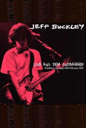 Jeff Buckley Live Aus Dem Sudbahnhof Frankfurt's poster