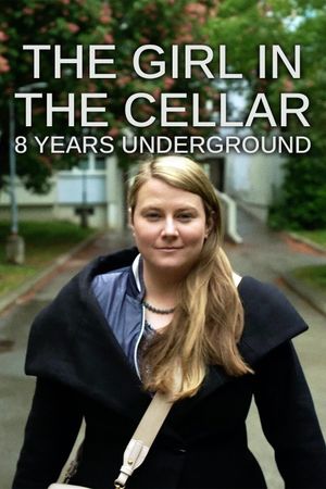 The Girl in the Cellar: 8 Years Underground's poster