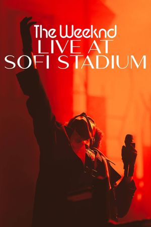 The Weeknd: Live at SoFi Stadium's poster