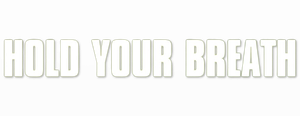 Hold Your Breath's poster