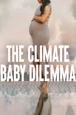 The Climate Baby Dilemma's poster