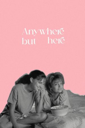 Anywhere But Here's poster