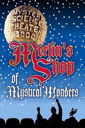 Mystery Science Theater 3000: Merlin's Shop of Mystical Wonders's poster