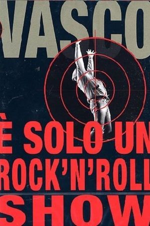 Vasco Rossi - È solo un rock'n'roll show's poster image