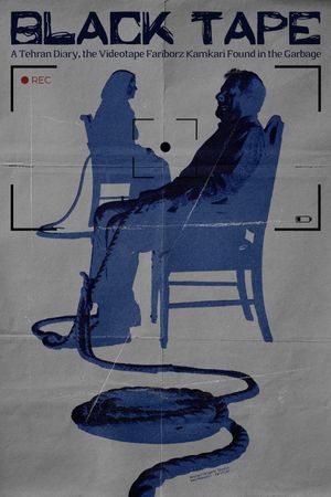 Black Tape: A Tehran Diary, the Videotape Fariborz Kamkari Found in the Garbage's poster