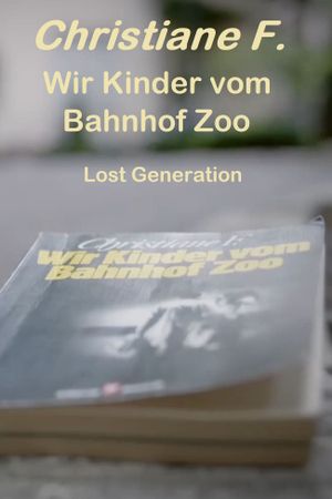 Wir Kinder vom Bahnhof Zoo – Lost Generation's poster