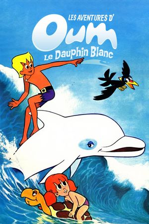 Les Aventures d'Oum le Dauphin blanc's poster