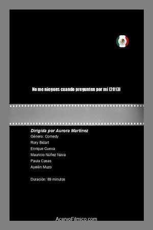 No me niegues cuando pregunten por mí's poster