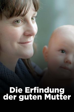 Die Erfindung der guten Mutter's poster