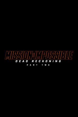 Mission: Impossible - Dead Reckoning Part Two's poster