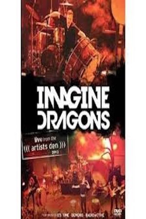 Imagine Dragons - Live from the Artists Den's poster