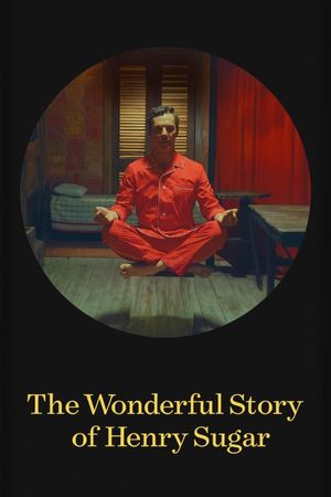 The Wonderful Story of Henry Sugar's poster