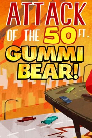 Attack of the 50-foot Gummi Bear's poster