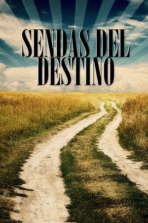 Sendas del destino's poster